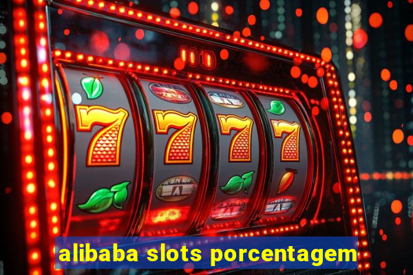 alibaba slots porcentagem